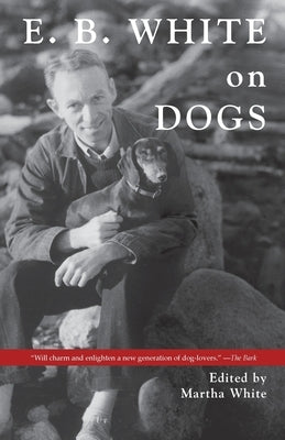 E.B. White on Dogs - Paperback | Diverse Reads