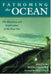 Fathoming the Ocean: The Discovery and Exploration of the Deep Sea - Paperback | Diverse Reads
