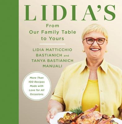 Lidia's from Our Family Table to Yours: More Than 100 Recipes Made with Love for All Occasions: A Cookbook - Hardcover | Diverse Reads