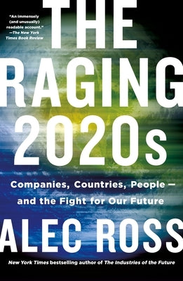 The Raging 2020s: Companies, Countries, People - and the Fight for Our Future - Paperback | Diverse Reads