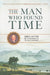 The Man Who Found Time: James Hutton And The Discovery Of Earth's Antiquity - Paperback | Diverse Reads