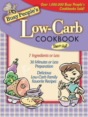 Busy People's Low-Carb Cookbook - Paperback | Diverse Reads