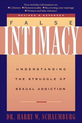 False Intimacy: Understanding the Struggle of Sexual Addiction - Paperback | Diverse Reads
