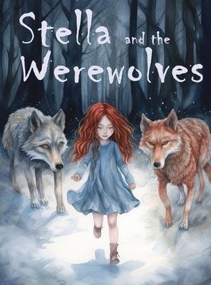 Stella and the Werewolves - Hardcover | Diverse Reads