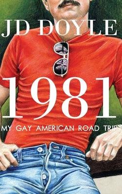 1981-My Gay American Road Trip: A Slice of Our Pre-AIDS Culture - Hardcover | Diverse Reads