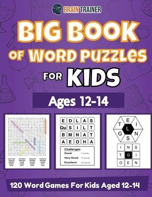 Big Book Of Word Puzzles For Kids Ages 12-14 - 120 Word Games For Kids Aged 12-14 - Paperback | Diverse Reads