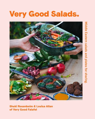 Very Good Salads: Middle-Eastern Salads and Plates for Sharing - Hardcover | Diverse Reads