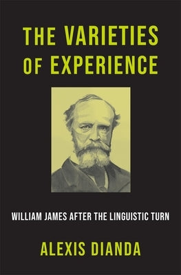 The Varieties of Experience: William James After the Linguistic Turn - Hardcover | Diverse Reads