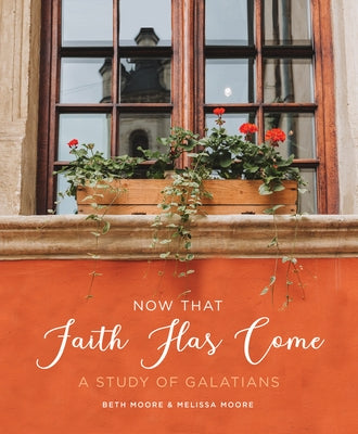 Now That Faith Has Come: A Study of Galatians - Paperback | Diverse Reads