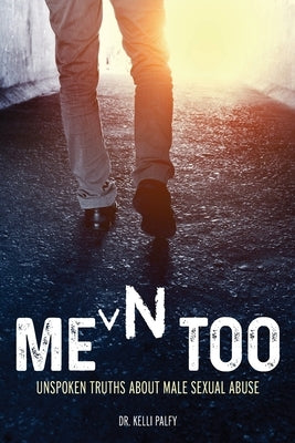 Men Too: Unspoken Truths About Male Sexual Abuse - Paperback | Diverse Reads