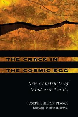 The Crack in the Cosmic Egg: New Constructs of Mind and Reality - Paperback | Diverse Reads