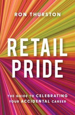 Retail Pride: The Guide to Celebrating Your Accidental Career - Paperback | Diverse Reads