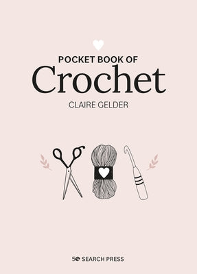 Pocket Book of Crochet: Mindful Crafting for Beginners - Hardcover | Diverse Reads