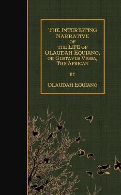 The Interesting Narrative of the Life of Olaudah Equiano, Or Gustavus Vassa, The - Paperback | Diverse Reads