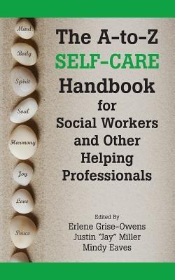 The A-To-Z Self-Care Handbook for Social Workers and Other Helping Professionals - Paperback | Diverse Reads