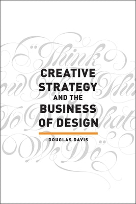 Creative Strategy and the Business of Design - Paperback | Diverse Reads