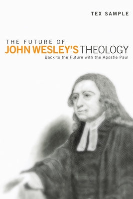 The Future of John Wesley's Theology - Hardcover | Diverse Reads