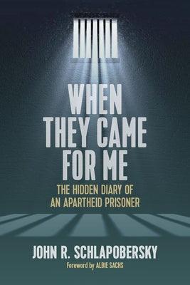 When They Came for Me: The Hidden Diary of an Apartheid Prisoner - Hardcover | Diverse Reads