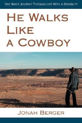 He Walks Like a Cowboy: One Man's Journey Through Life with a Disability - Paperback | Diverse Reads