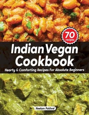 Veganbell's Indian Vegan Cookbook - Hearty and Comforting Recipes for Absolute Beginners: Dals, Curries, Breads, Desserts, and Beyond (Super Easy Edit - Paperback | Diverse Reads