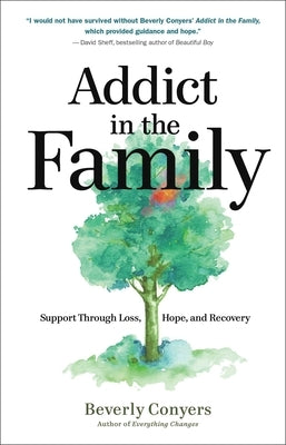 Addict in the Family: Support Through Loss, Hope, and Recovery - Paperback | Diverse Reads
