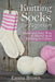Knitting Socks For Beginners: Quick and Easy Way to Master Sock Knitting in 3 Days - Paperback | Diverse Reads