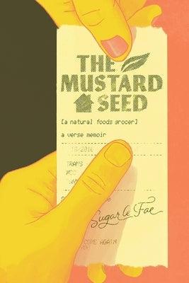 The Mustard Seed: A Natural Foods Grocer - Paperback | Diverse Reads