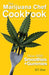 The Marijuana Chef Cookbook - Paperback | Diverse Reads