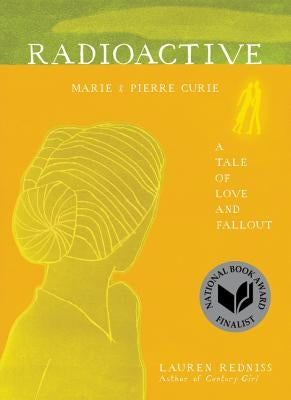 Radioactive: Marie and Pierre Curie: A Tale of Love and Fallout - Paperback | Diverse Reads