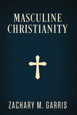 Masculine Christianity - Paperback | Diverse Reads