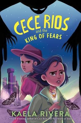 Cece Rios and the King of Fears - Hardcover | Diverse Reads