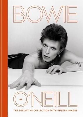 Bowie by O'Neill: The definitive collection with unseen images - Hardcover | Diverse Reads