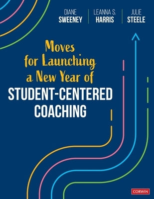 Moves for Launching a New Year of Student-Centered Coaching - Paperback | Diverse Reads