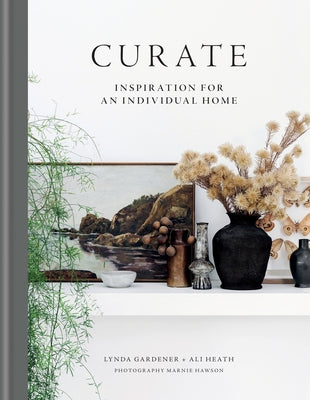 Curate: Inspiration for an Individual Home - Hardcover | Diverse Reads