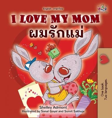 I Love My Mom (English Thai Bilingual Book for Kids) - Hardcover | Diverse Reads