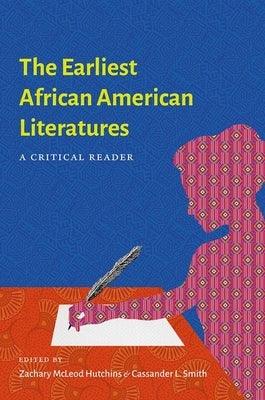 The Earliest African American Literatures: A Critical Reader - Paperback | Diverse Reads
