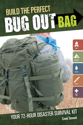 Build the Perfect Bug Out Bag: Your 72-Hour Disaster Survival Kit - Paperback | Diverse Reads