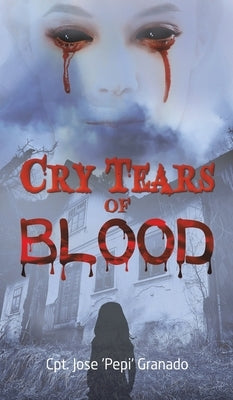 Cry Tears of Blood - Hardcover | Diverse Reads