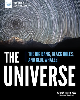 The Universe: The Big Bang, Black Holes, and Blue Whales - Paperback | Diverse Reads