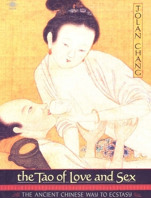 The Tao of Love and Sex: The Ancient Chinese Way to Ecstasy - Paperback | Diverse Reads