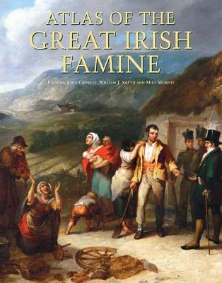 Atlas of the Great Irish Famine - Hardcover | Diverse Reads