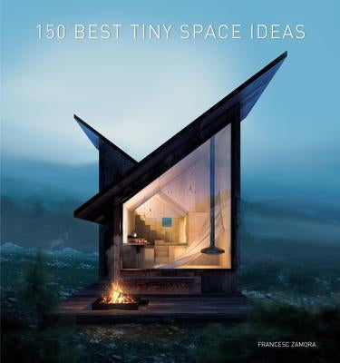 150 Best Tiny Space Ideas - Hardcover | Diverse Reads