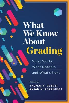 What We Know About Grading: What Works, What Doesn't, and What's Next - Paperback | Diverse Reads
