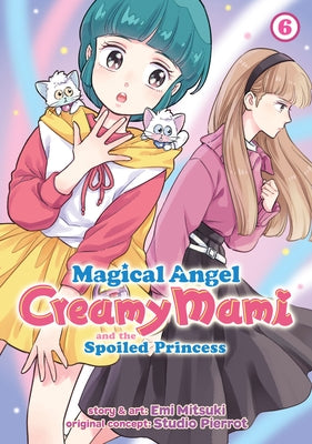 Magical Angel Creamy Mami and the Spoiled Princess Vol. 6 - Paperback | Diverse Reads