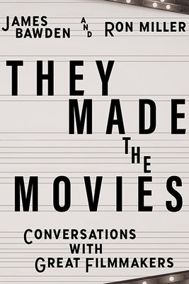 They Made the Movies: Conversations with Great Filmmakers - Hardcover | Diverse Reads