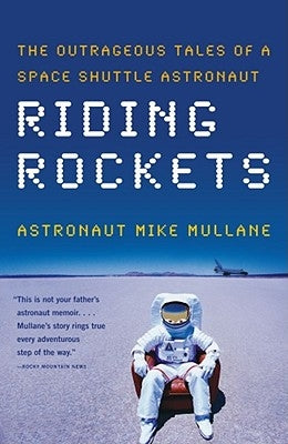 Riding Rockets: The Outrageous Tales of a Space Shuttle Astronaut - Paperback | Diverse Reads