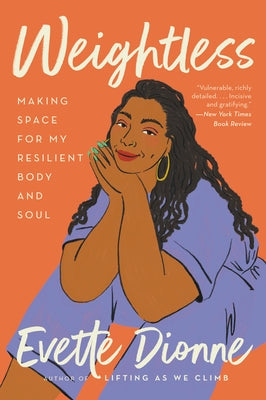 Weightless: Making Space for My Resilient Body and Soul - Paperback | Diverse Reads