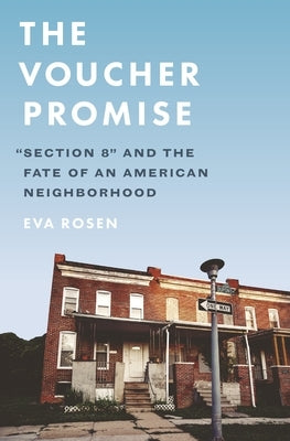 The Voucher Promise: Section 8 and the Fate of an American Neighborhood - Paperback | Diverse Reads