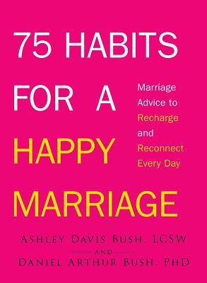 75 Habits for a Happy Marriage: Marriage Advice to Recharge and Reconnect Every Day - Paperback | Diverse Reads