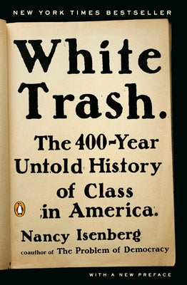 White Trash: The 400-Year Untold History of Class in America - Paperback | Diverse Reads